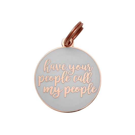 Have your People ( Rose Gold & White)