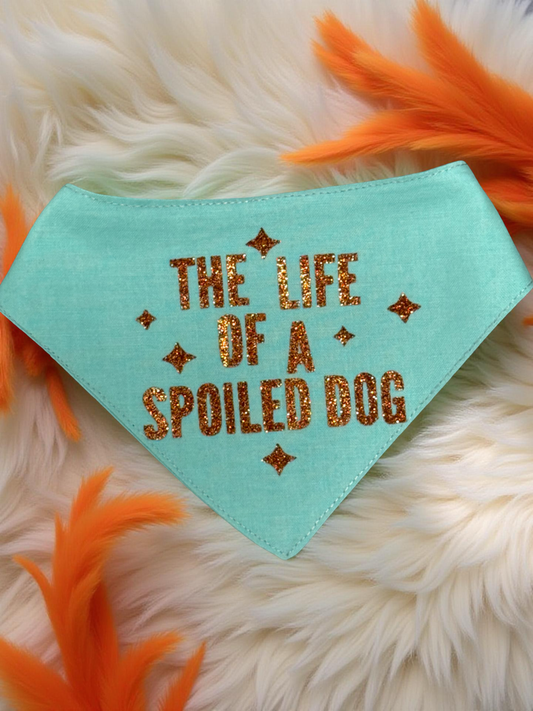 The Life of a Spoiled Dog (Green)